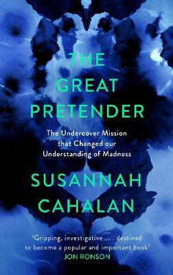 The Great Pretender: The Undercover Mission that Changed our Understanding of Madness (Defekt)