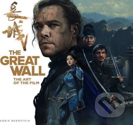 The Great Wall (The Art of the Film)