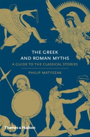 The Greek and Roman Myths. A Guide to the Classical Stories