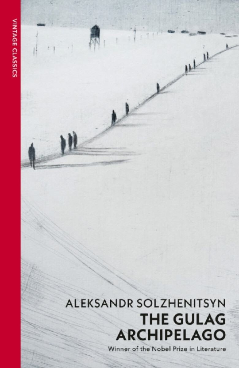 The Gulag Archipelago - Aleksandr Solzhenitsyn