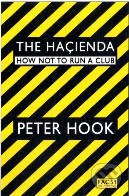 The Hacienda (How Not to Run a Club)