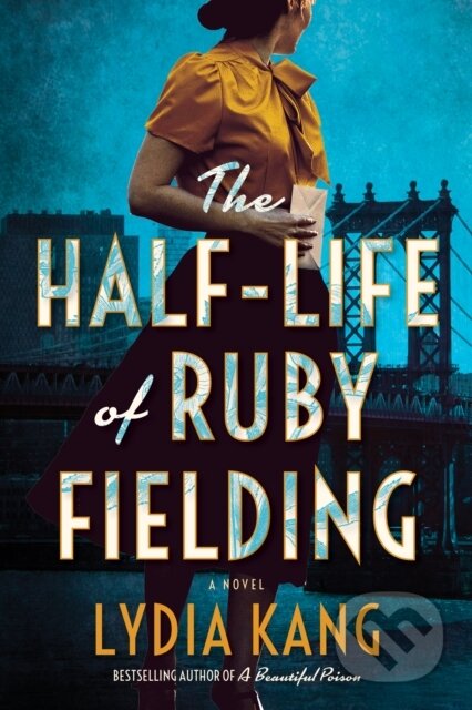 The Half-Life of Ruby Fielding (A Novel)