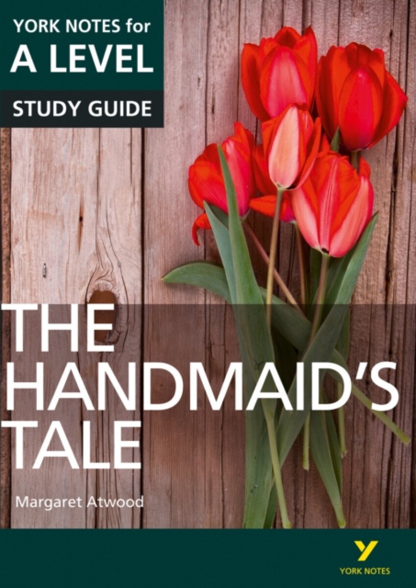 The Handmaids Tale: York Notes for A-level English Literature Study Guide - for 2026, 2027 exams