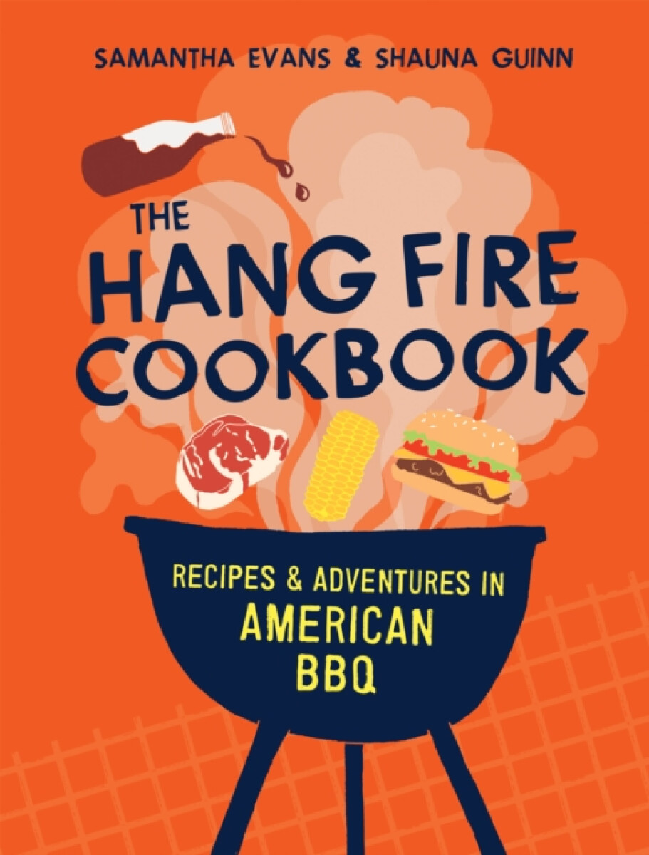 The Hang Fire Cookbook