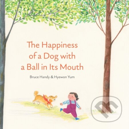 The Happiness of a Dog with a Ball in its Mouth