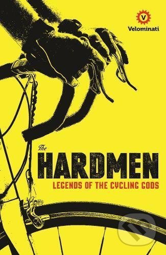 The Hardmen (Legends of the Cycling Gods)