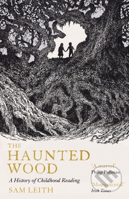 The Haunted Wood (A History of Childhood Reading)