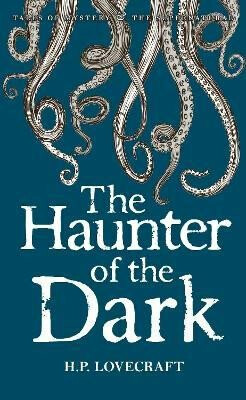 The Haunter of the Dark: Collected Short Stories Volume Three