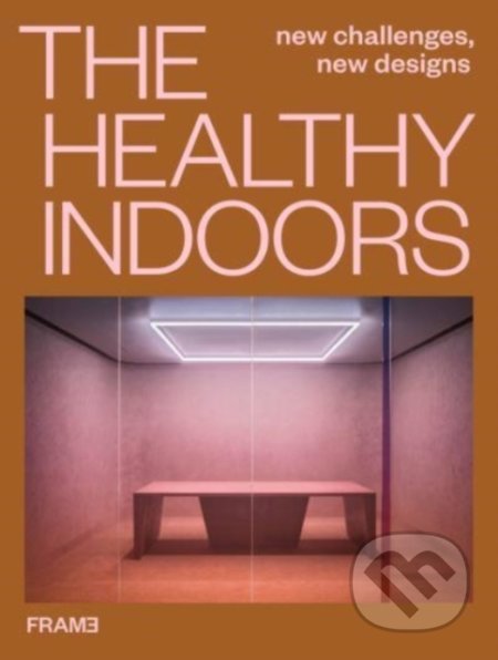 The Healthy Indoors (New Challenges, New Designs)