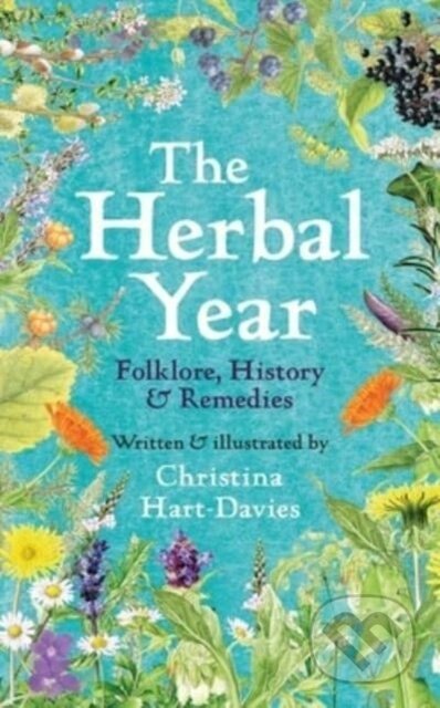 The Herbal Year (Folklore, History and Remedies)