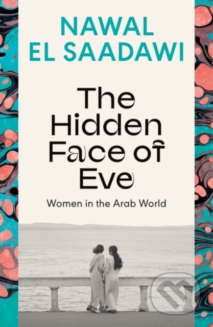 The Hidden Face of Eve (Women in the Arab World)