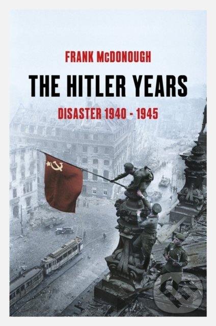 The Hitler Years (Disaster 1940-1945)