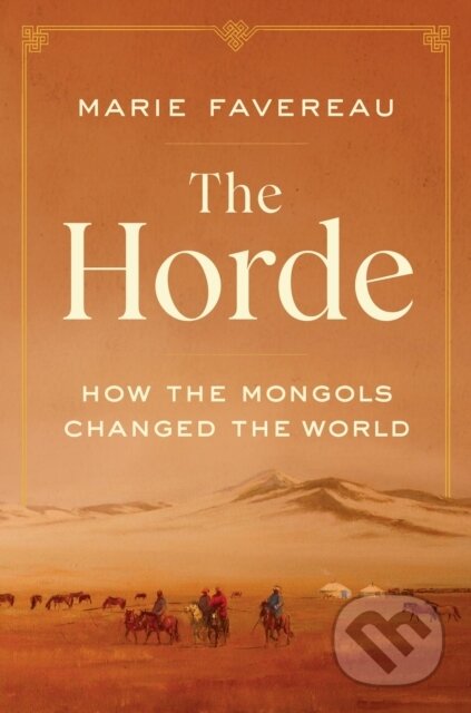 The Horde (How the Mongols Changed the World)