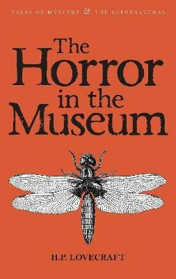 The Horror in the Museum: Collected Short Stories Volume Two