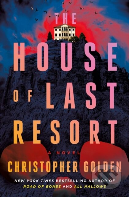 The House of Last Resort (A Novel)