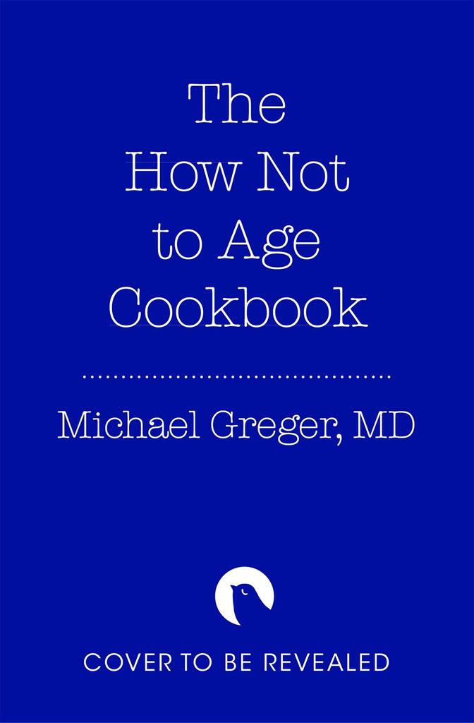 The How Not to Age Cookbook