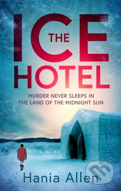 The Ice Hotel (a gripping Scandi-noir thriller)