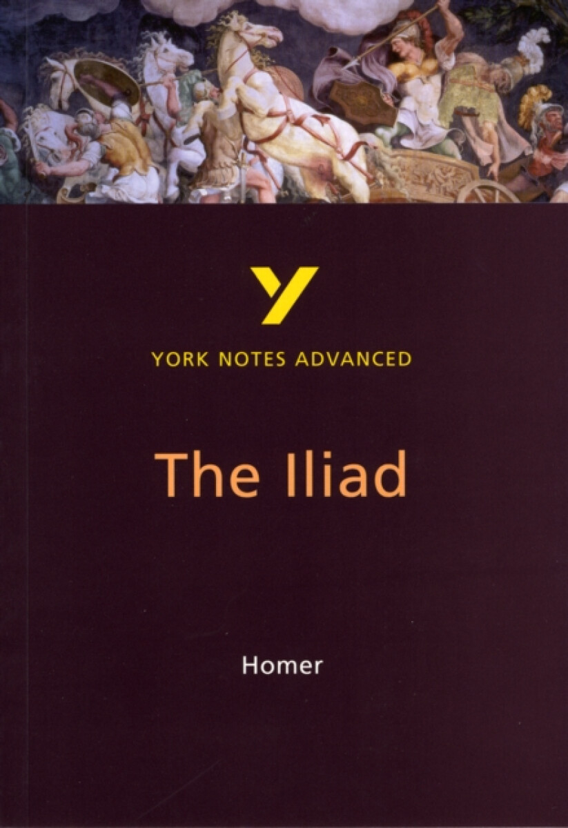 The Iliad (York Notes Advanced) English Literature Study Guide - for 2026, 2027 exams