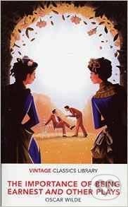 The Importance of Being Earnest and Other Plays
