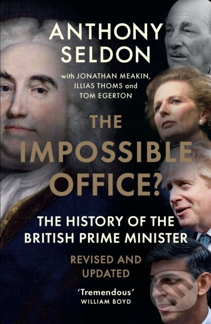 The Impossible Office? (The History of the British Prime Minister