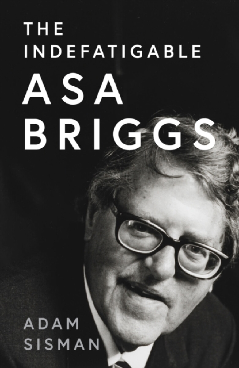 The Indefatigable Asa Briggs