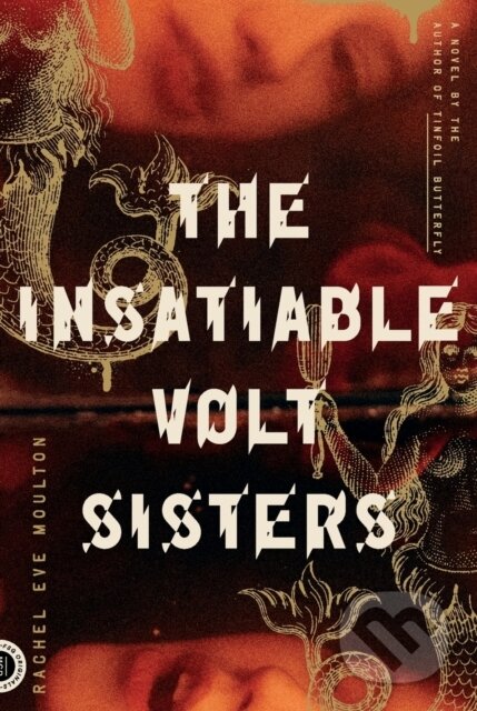 The Insatiable Volt Sisters (A Novel)