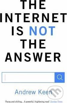 The Internet is Not the Answer