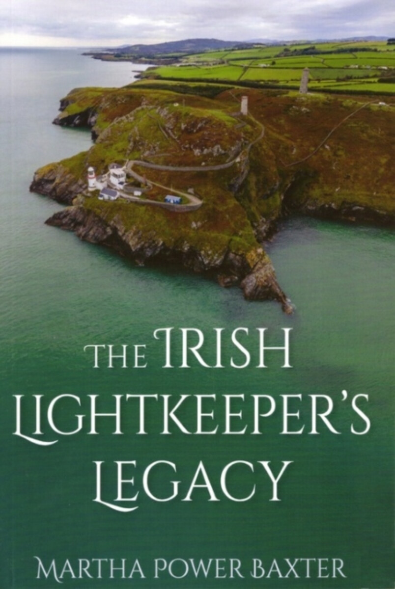 The Irish Lightkeeperâ€™s Legacy