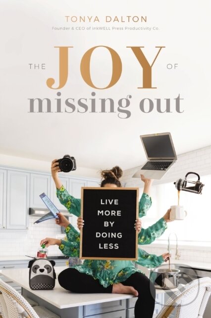 The Joy of Missing Out (Live More by Doing Less)