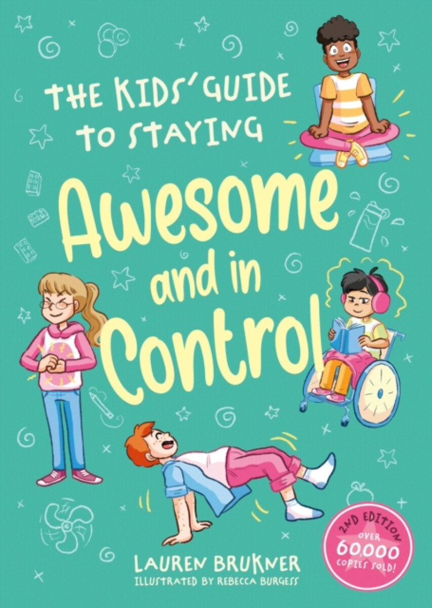 The Kids' Guide to Staying Awesome and In Control, 2nd Edition