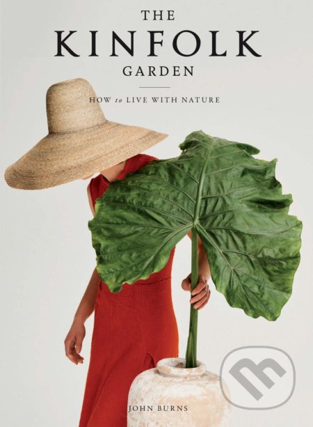 The Kinfolk Garden (How to Live with Nature)