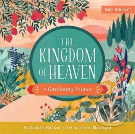 The Kingdom of Heaven (A Gardening Primer)