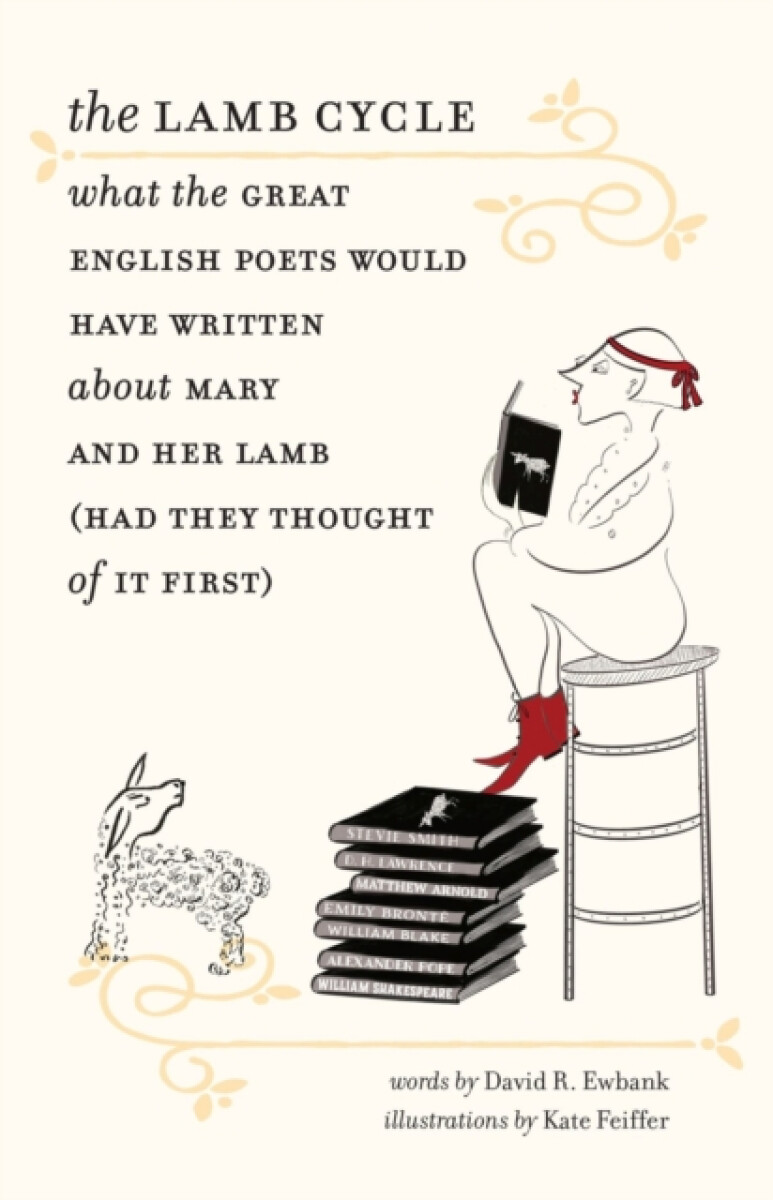 The Lamb Cycle â€“ What the Great English Poets Would Have Written About Mary and Her Lamb (Had They Thought of It First)