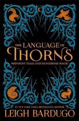 The Language of Thorns : Midnight Tales and Dangerous Magic