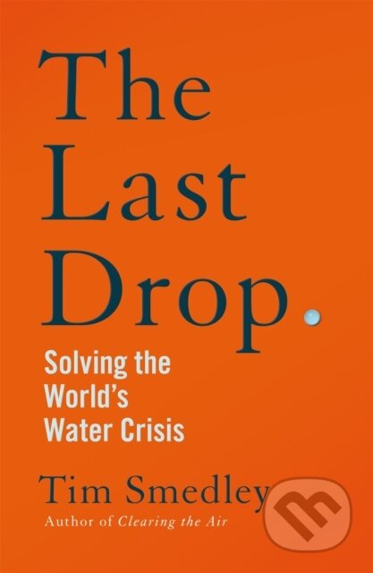 The Last Drop (Solving the World's Water Crisis)