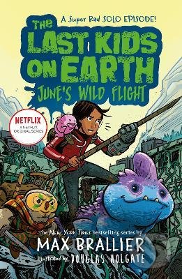 The Last Kids on Earth: Junes Wild Flight