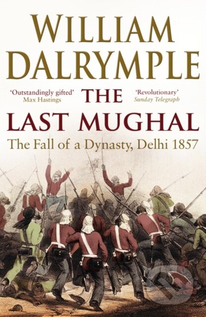 The Last Mughal (The Fall of Delhi, 1857)