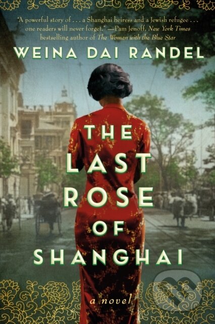 The Last Rose of Shanghai (A Novel)