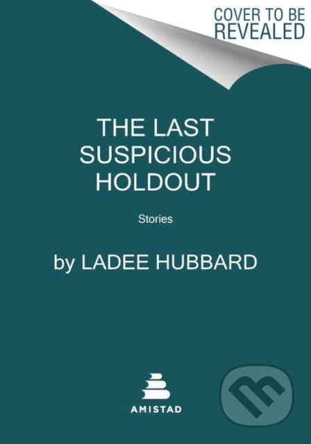 The Last Suspicious Holdout (Stories)