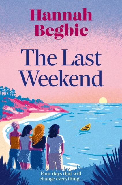 The Last Weekend - Hannah Begbie