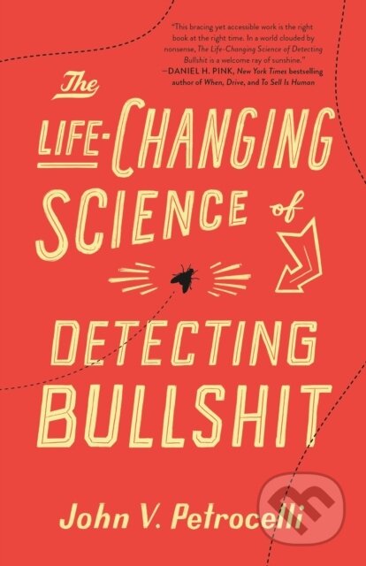 The Life-Changing Science of Detecting Bullshit