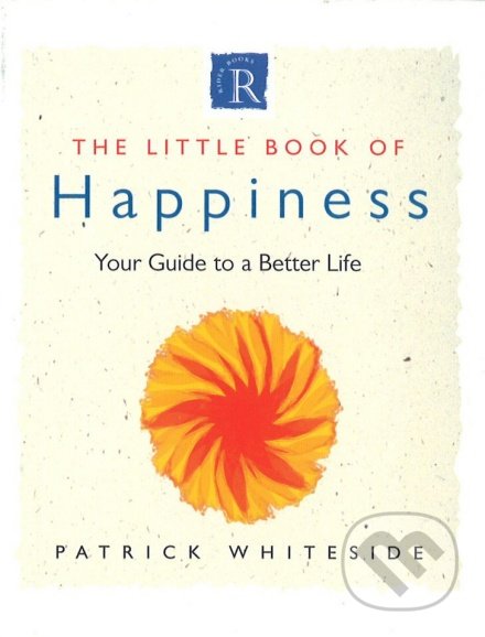 The Little Book Of Happiness