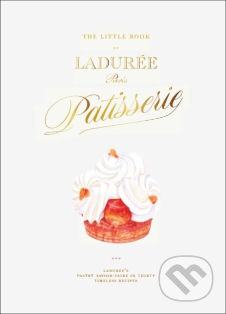 The Little Book of Laduree: Patisserie
