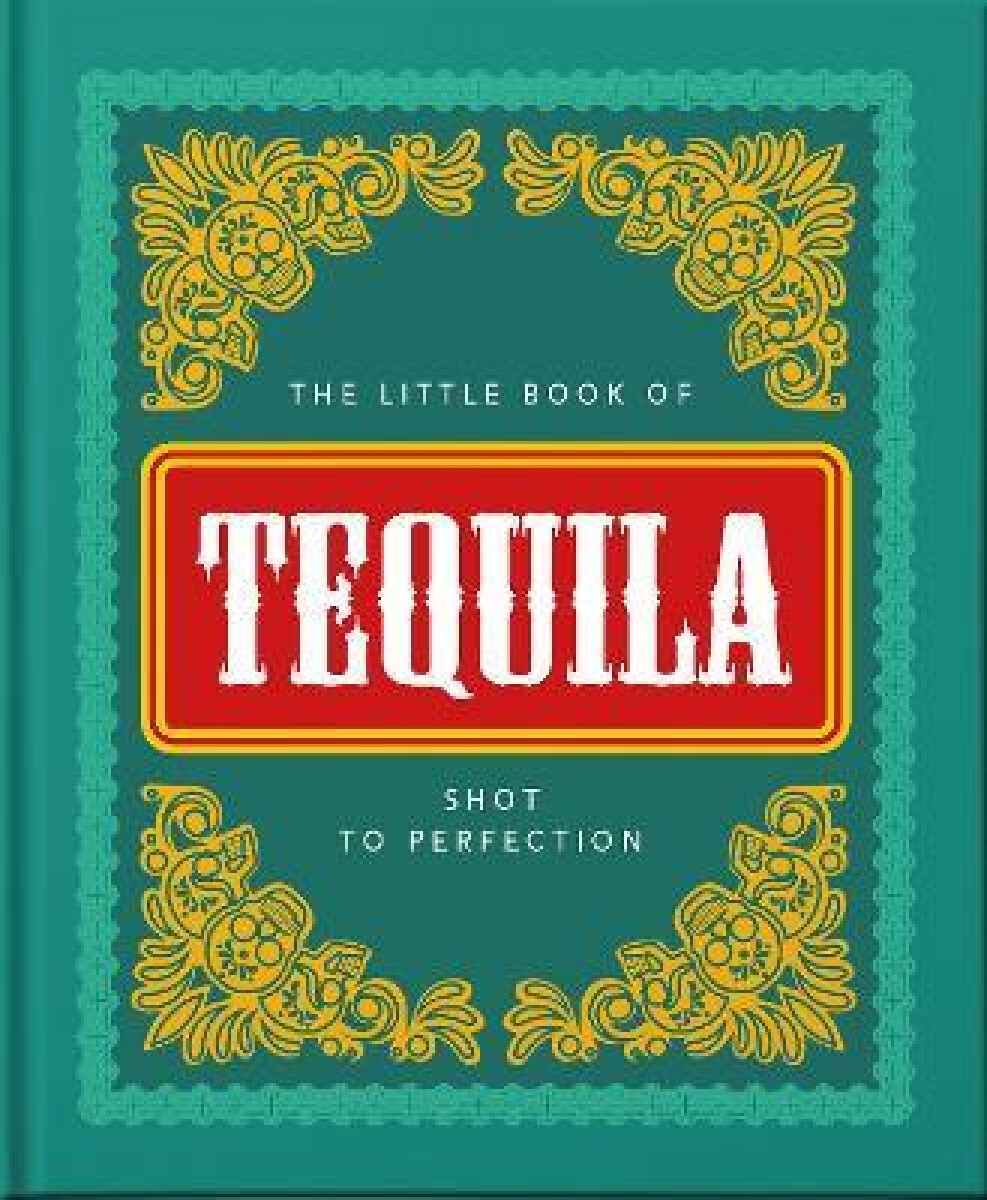 The Little Book of Tequila