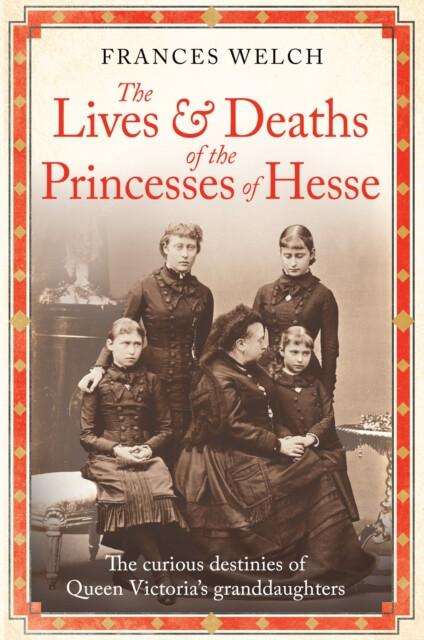 The Lives and Deaths of the Princesses of Hesse