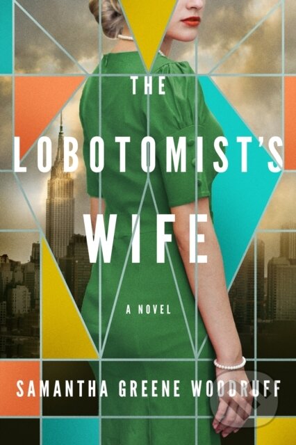 The Lobotomist's Wife (A Novel)