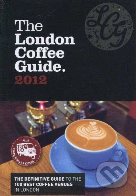 The London Coffee Guide 2012