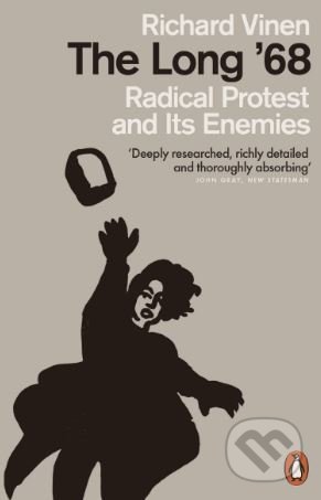 The Long '68 (Radical Protest and Its Enemies)