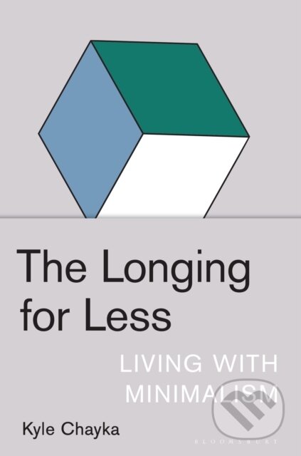 The Longing for Less (Living with Minimalism)