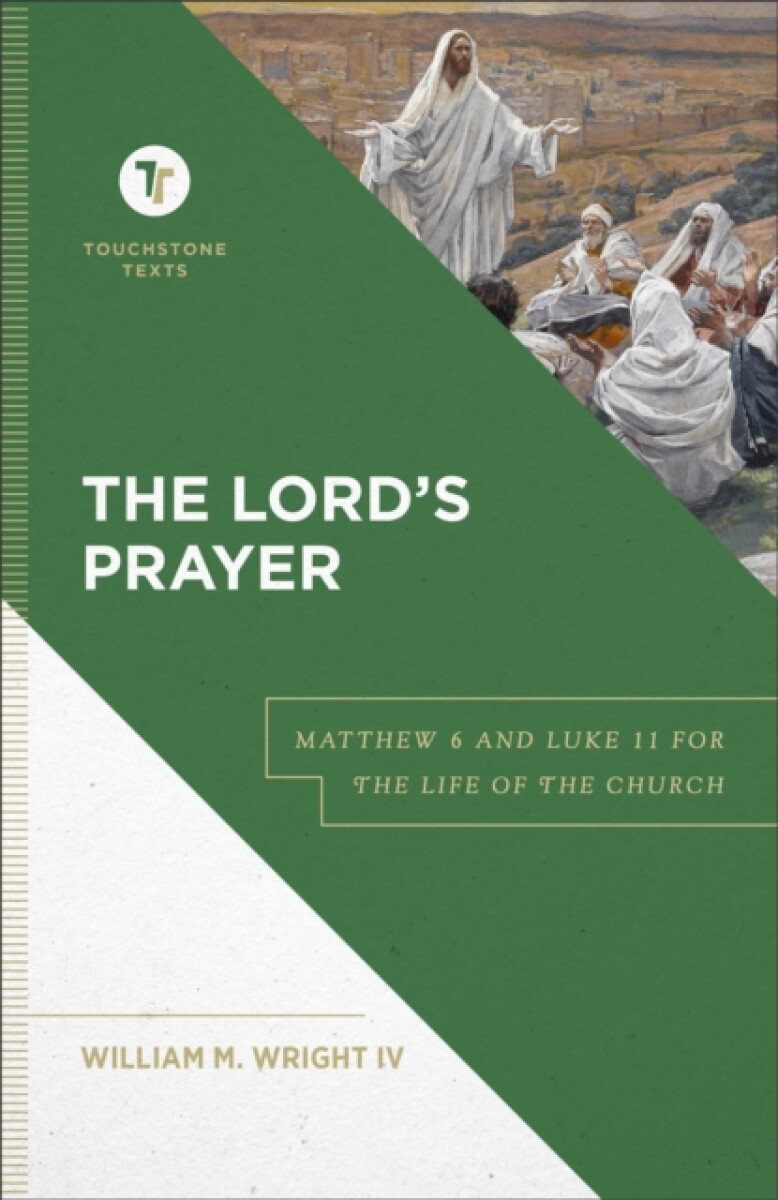 The Lord`s Prayer â€“ Matthew 6 and Luke 11 for the Life of the Church